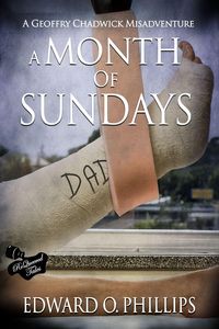 Produktbild: A Month of Sundays (Geoffry Chadwick Misadventure, #6)