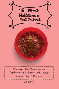 Produktbild: The Ultimate Mediterranean Meat Cookbook