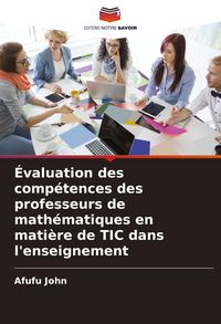 Produktbild: &Eacute;valuation des comp&eacute;tences des professeurs de math&eacute;matiques en mati&egrave;re de TIC dans l'enseignement