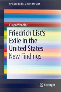 Produktbild: Friedrich List&rsquo;s Exile in the United States