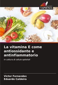 Produktbild: La vitamina E come antiossidante e antinfiammatorio