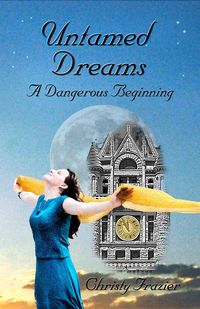 Produktbild: Untamed Dreams- A Dangerous Beginning Volume IV