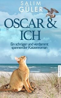 Bild vom Artikel OSCAR & ICH - Ein schräger und verdammt spannender Katzenroman vom Autor Salim Güler