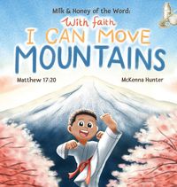 Produktbild: Milk and Honey of the Word With Faith I Can Move Mountains