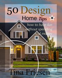 Produktbild: 50 Design Home Tips: How to Have Fun without Spending Real Money