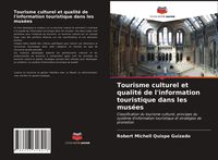 Produktbild: Tourisme culturel et qualit&eacute; de l'information touristique dans les mus&eacute;es