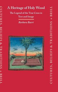 Produktbild: A Heritage of Holy Wood: The Legend of the True Cross in Text and Image