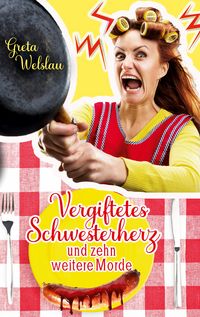 Produktbild: Vergiftetes Schwesterherz und zehn weitere Morde