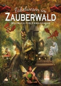 Produktbild: Fabelwesen im Zauberwald &ndash; Malbuch f&uuml;r Erwachsene mit 50 magischen Ausmalmotiven