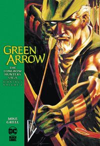 Produktbild: Grell, M: Green Arrow: The Longbow Hunters Saga Omnibus Vol.