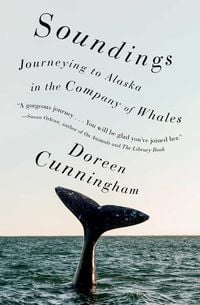 Bild vom Artikel Soundings: Journeying to Alaska in the Company of Whales vom Autor Doreen Cunningham