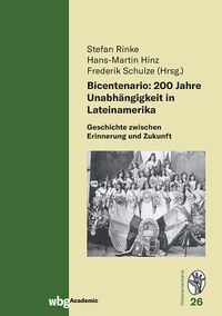 Produktbild: Bicentenario: 200 Jahre Unabh&auml;ngigkeit in Lateinamerika