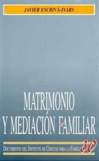Produktbild: Matrimonio y mediaci&oacute;n familiar : principios y elementos esenciales del matrimonio para la mediaci&oacute;n familiar
