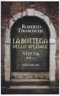 Produktbild: La bottega dello speziale. Venetia 1118 d. C.