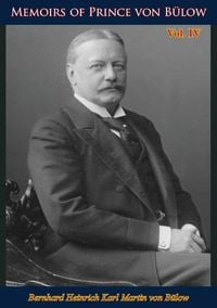 Produktbild: Memoirs of Prince von Bulow Vol. 4