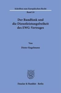 Produktbild: Der Rundfunk und die Dienstleistungsfreiheit des EWG-Vertrages.