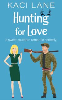 Produktbild: Hunting for Love: A Sweet Southern Romantic Comedy (Bama Boys Sweet RomCom, #1)