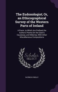 Produktbild: The Eudoxologist; Or, an Ethicographical Survey of the Western Parts of Ireland