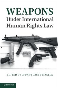 Produktbild: Weapons under International Human Rights Law
