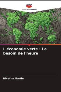 Produktbild: L'&eacute;conomie verte : Le besoin de l'heure