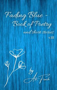 Produktbild: Fading Blue - Book of Poetry and Short Stories v.III