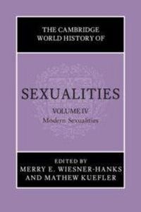 Produktbild: The Cambridge World History of Sexualities: Volume 4, Modern Sexualities