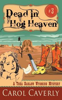 Produktbild: Dead in Hog Heaven (A Thea Barlow Wyoming Mystery, Book 3)