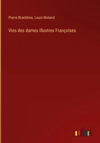 Produktbild: Vies des dames illustres Fran&ccedil;oises