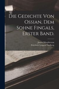 Produktbild: Die Gedichte von Ossian, dem Sohne Fingals, Erster Band.