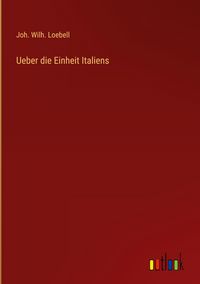 Produktbild: Ueber die Einheit Italiens