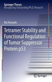 Produktbild: Tetramer Stability and Functional Regulation of Tumor Suppressor Protein p53