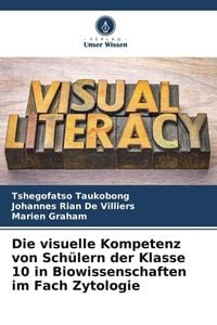 Produktbild: Die visuelle Kompetenz von Sch&uuml;lern der Klasse 10 in Biowissenschaften im Fach Zytologie