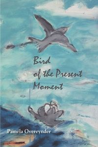 Produktbild: Bird of the Present Moment