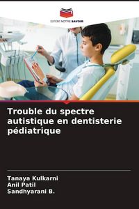 Produktbild: Trouble du spectre autistique en dentisterie p&eacute;diatrique