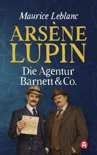 Produktbild: Ars&egrave;ne Lupin &ndash; Die Agentur Barnett & Co. Detektivgeschichten. Maurice Leblanc