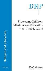 Produktbild: Protestant Children, Missions and Education in the British World