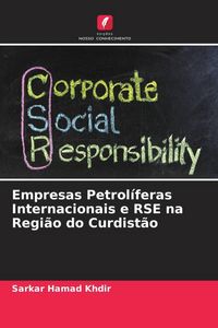 Produktbild: Empresas Petrol&iacute;feras Internacionais e RSE na Regi&atilde;o do Curdist&atilde;o