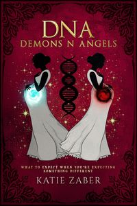 Produktbild: What To Expect When You're Expecting Something DIfferent (DNA Demons N Angels, #1)
