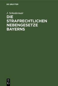Produktbild: Die Strafrechtlichen Nebengesetze Bayerns