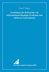 Produktbild: Ermittlung des Reifegrads von Informationstechnologie in kleinen und mittleren Unternehmen
