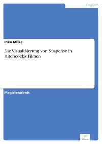 Produktbild: Die Visualisierung von Suspense in Hitchcocks Filmen