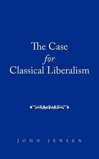 Produktbild: The Case for Classical Liberalism