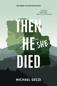 Produktbild: Then She Died (The Serial Killer Anthology, #5)