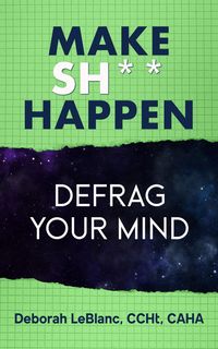 Produktbild: Make Sh*t Happen--Defrag Your Mind