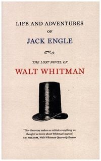 Bild vom Artikel Life and Adventures of Jack Engle: An Auto-Biography; A Story of New York at the Present Time in Which the Reader Will Find Some Familiar Characters vom Autor Walt Whitman