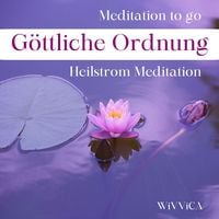 Produktbild: G&ouml;ttliche Ordnung - Heilstrom Meditation
