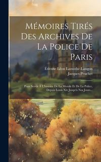 Produktbild: M&eacute;moires Tir&eacute;s Des Archives De La Police De Paris