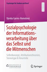Bild vom Artikel Sozialpsychologie der Informationsverarbeitung über das Selbst und die Mitmenschen vom Autor Vjenka Garms-Homolová
