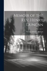 Produktbild: Memoir of the Rev. Henry Duncan