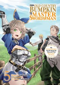 Produktbild: From Old Country Bumpkin to Master Swordsman: My Hotshot Disciples Are All Grown Up Now, and They Won't Leave Me Alone Volume 5